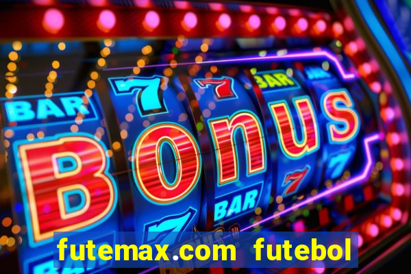 futemax.com futebol ao vivo
